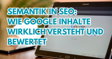 Semantik in SEO: wie Google Inhalte wirklich versteht und bewertet