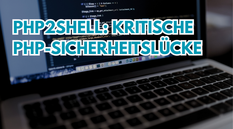 Bildschirm mit PHP-Programmcode als Symbol für die kritische PHP2Shell-Sicherheitslücke und notwendige Sicherheitsupdates.